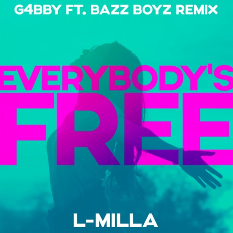 Everybody's Free (G4bby feat. Bazz Boyz Extended Remix)