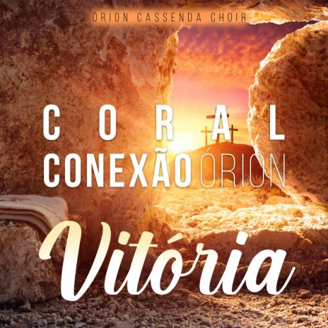 Vitoria ft. Coral Conexão Orion | Boomplay Music