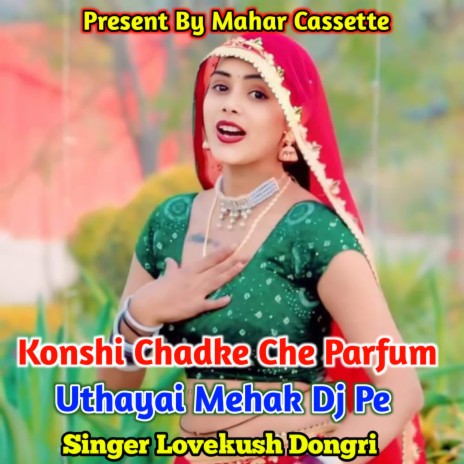 Konshi Chadke Che Parfum Uthayai Mehak Dj Pe | Boomplay Music