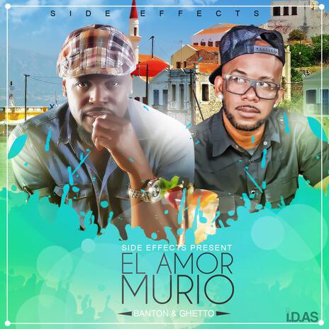 El Amor Murio Banton y Ghetto | Boomplay Music