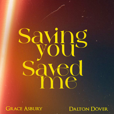 Saving You Saved Me ft. Dalton Dover | Boomplay Music