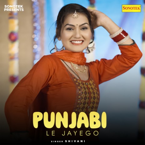 Punjabi Le Jayego | Boomplay Music