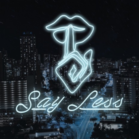 Say Less | Boomplay Music