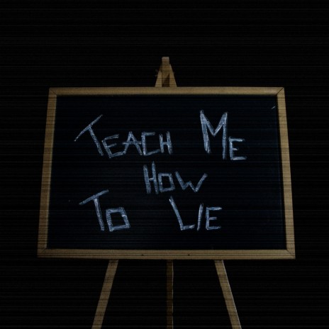 Teach Me How to Lie | Boomplay Music