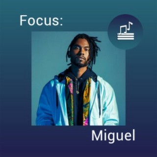 Focus: Miguel