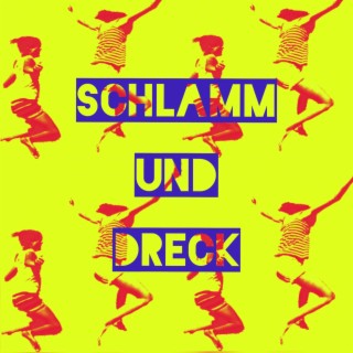 Schlamm und Dreck