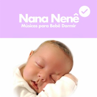 Nana Nenê - Músicas Para Bebê Dormir