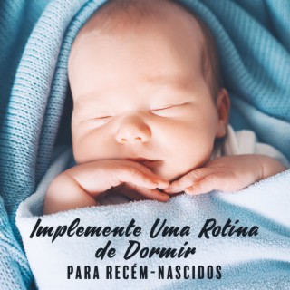 Implemente Uma Rotina de Dormir para Recém-nascidos: Deixe o Bebê Dormir o Quanto Quiser à Noite, Enrole Seu Bebê Adequadamente