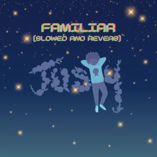 Familiar (Slowed and Reverb) ft. Taylor Blue & ZForbes lyrics | Boomplay Music