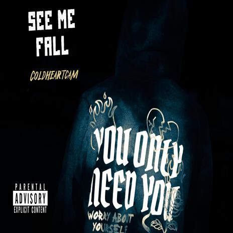 See Me Fall | Boomplay Music