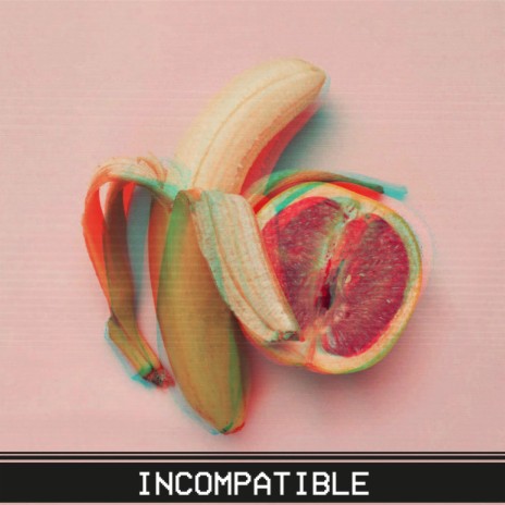 Incompatibles | Boomplay Music