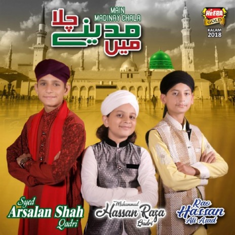 Main Madinay Chala ft. Syed Arsalan Shah & Rao Hassan Ali Asad | Boomplay Music