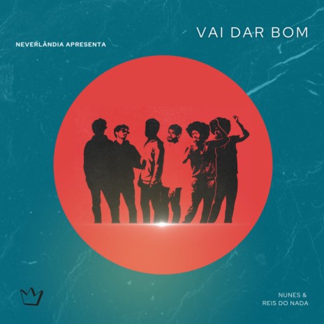 VAI DAR BOM ft. Nunes | Boomplay Music