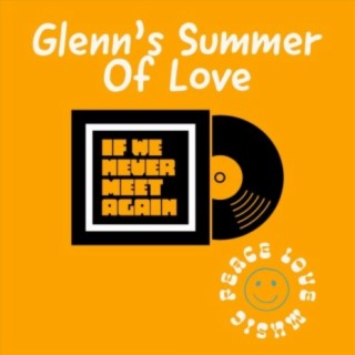 Glenn's Summer of Love