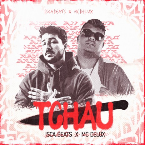 Tchau ft. Mc Delux | Boomplay Music