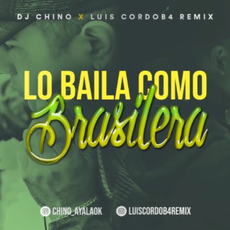 Lo Baila Como Brasilera ft. Luis Cordoba Remix | Boomplay Music