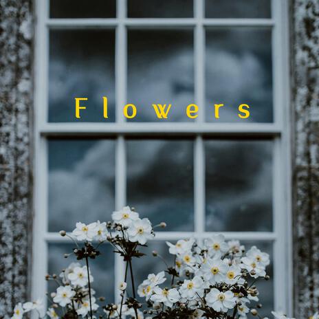 Flowers | Boomplay Music