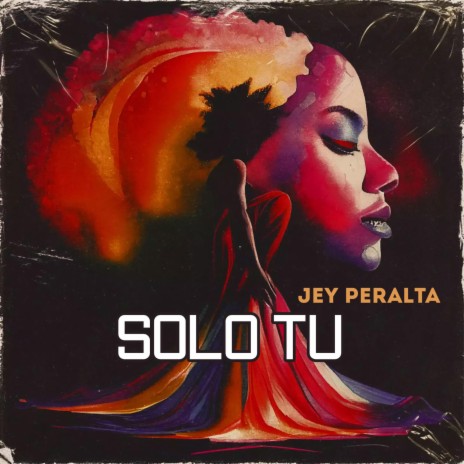 Solo Tu ft. Jey Peralta | Boomplay Music