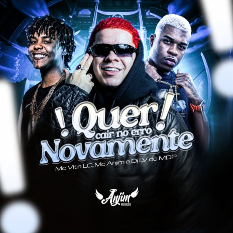 Quer Cair No Erro Novamente ft. MC Vitin LC & Dj Lv Mdp | Boomplay Music