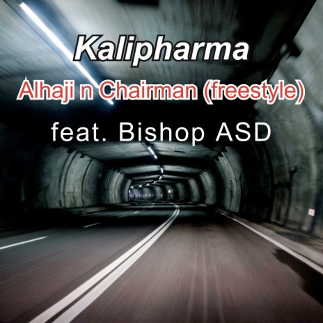 Alhaji n Chairman (Freestyle) ft. Bishop ASD