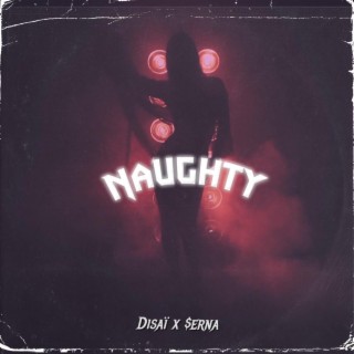 Naughty ft. $erna lyrics | Boomplay Music