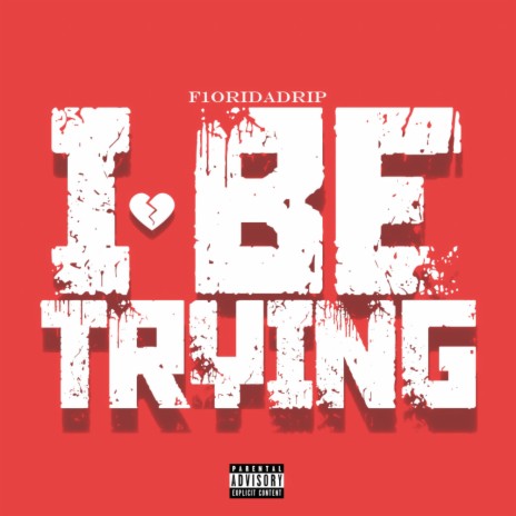 I Be Trying | Boomplay Music