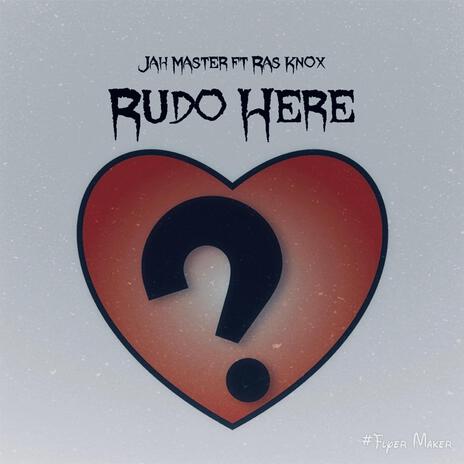 Rudo Here ft. Ras Knox | Boomplay Music