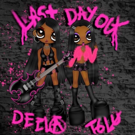 Last Day Out (feat. DEELA) | Boomplay Music