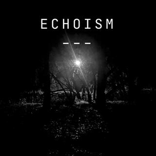 Echoism