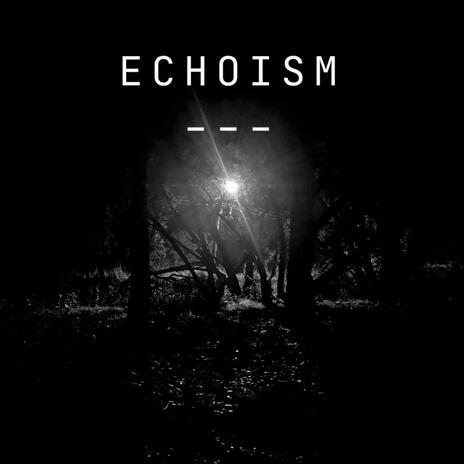 Echoism