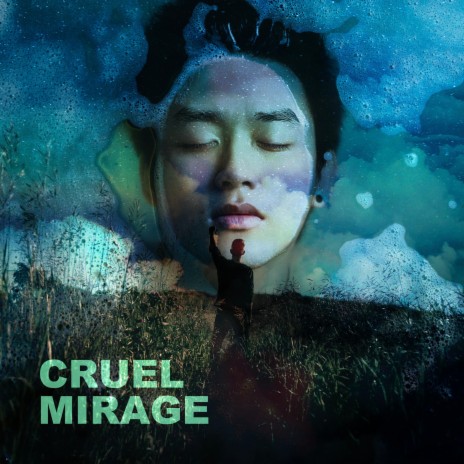 Cruel Mirage | Boomplay Music