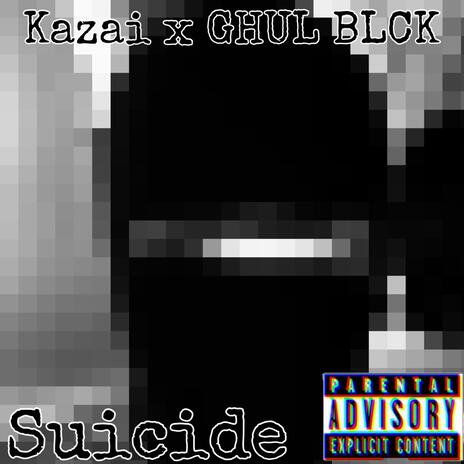 Suicide ft. GHUL BLCK | Boomplay Music