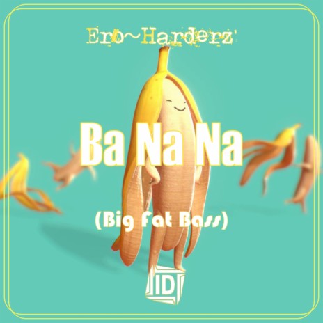 Ba Na Na (Big Fat Bass)