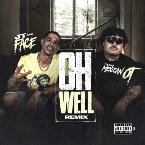 OH WELL (Remix) ft. That Mexican OT | Boomplay Music