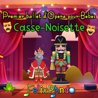Premier ballet d'opera pour bébés - Casse Noisette (French Version)