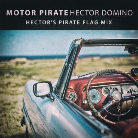 Motor Pirate (Hector's Pirate Flag Mix) ft. Donna | Boomplay Music