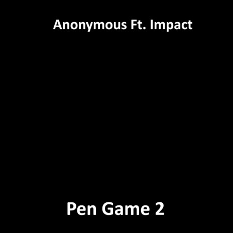 Pen Game 2 ft. Impact