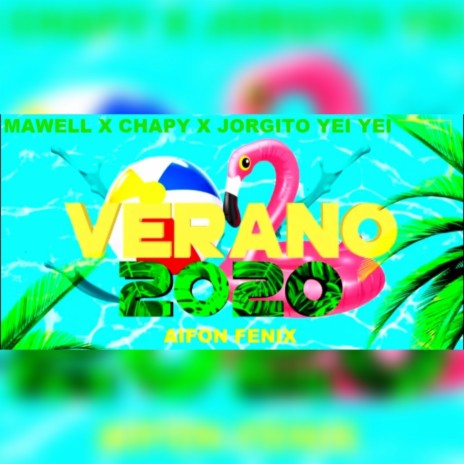 Verano 2020 ft. Chapy & Jorgito Yei Yei | Boomplay Music