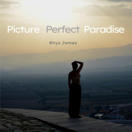 Picture Perfect Paradise | Boomplay Music