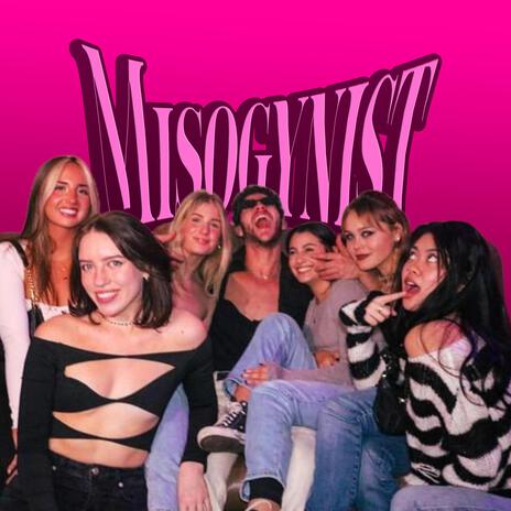 Misogynist | Boomplay Music