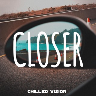 Closer