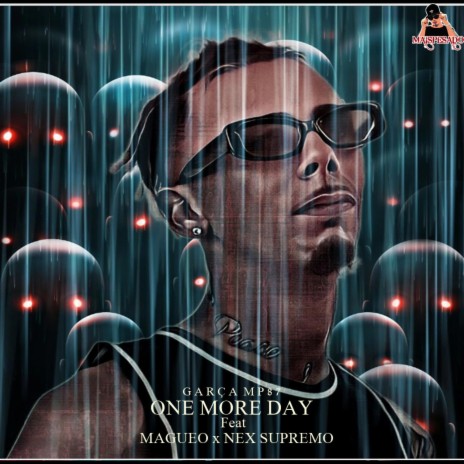 ONE MORE DAY ft. NEX SUPREMO & MAGUEO | Boomplay Music