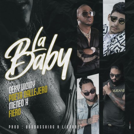 La Baby (with Poeta Callejero, BooBassKing, Meneo H & Fiero) | Boomplay Music