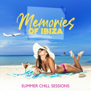 Memories of Ibiza: Summer Chill Sessions, Hot del Mar, Chillout Café, Relax on the Beach