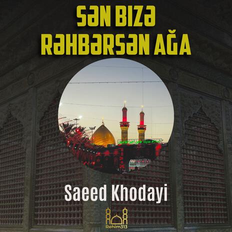 Sen Bize Rehbersen Aga (Saeed Khodayi 2024) | Boomplay Music