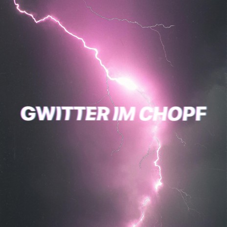 Gwitter im Chopf ft. YAVIN17