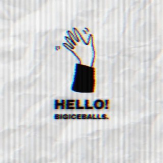 HELLO! lyrics | Boomplay Music