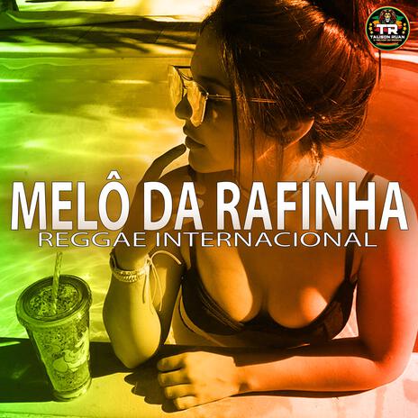 MELÔ DA RAFINHA (Reggae Internacional) | Boomplay Music