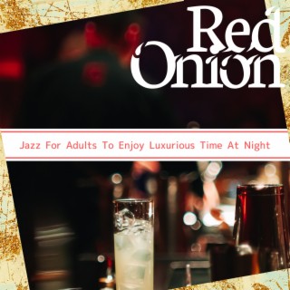 Jazz For Adults To Enjoy Luxurious Time At Night