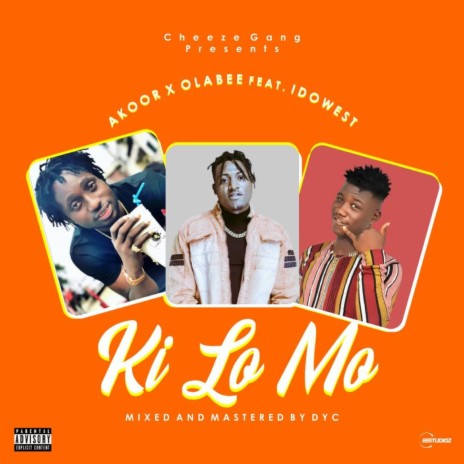 Ki Lo Mo ft. Olabee & Idowest | Boomplay Music